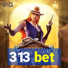 313 bet